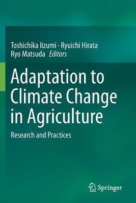 Adaptation to Climate Change in Agriculture: Research and Practices - cover