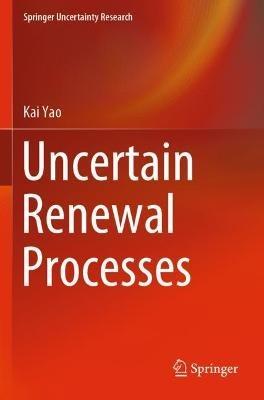 Uncertain Renewal Processes - Kai Yao - cover