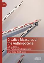 Creative Measures of the Anthropocene