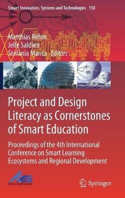 Project and Design Literacy as Cornerstones of Smart Education: Proceedings of the 4th International Conference on Smart Learning Ecosystems and Regional Development - cover