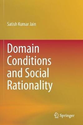 Domain Conditions and Social Rationality - Satish Kumar Jain - cover
