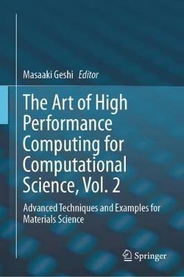 The Art of High Performance Computing for Computational Science, Vol. 2: Advanced Techniques and Examples for Materials Science - cover