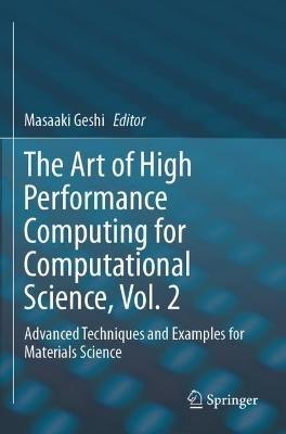 The Art of High Performance Computing for Computational Science, Vol. 2: Advanced Techniques and Examples for Materials Science - cover