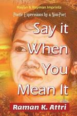 Say it When You Mean it: Poetic Expressions by a Non-Poet