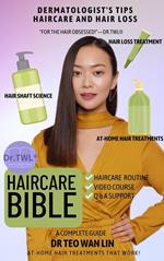 Haircare Bible: Dermatologist's Tips for Haircare and Hair Loss