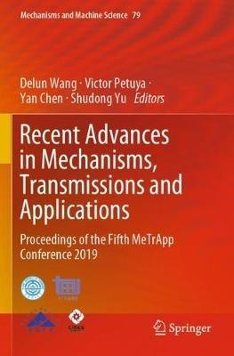Recent Advances in Mechanisms, Transmissions and Applications: Proceedings of the Fifth MeTrApp Conference 2019 - cover