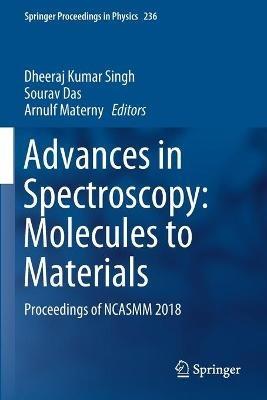 Advances in Spectroscopy: Molecules to Materials: Proceedings of NCASMM 2018 - cover