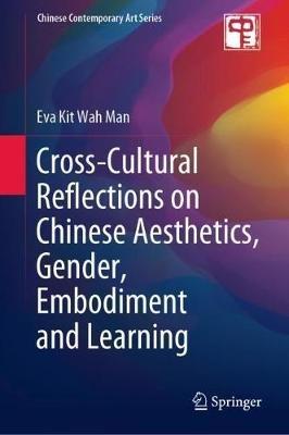Cross-Cultural Reflections on Chinese Aesthetics, Gender, Embodiment and Learning - Eva Kit Wah Man - cover