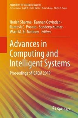 Advances in Computing and Intelligent Systems: Proceedings of ICACM 2019 - cover