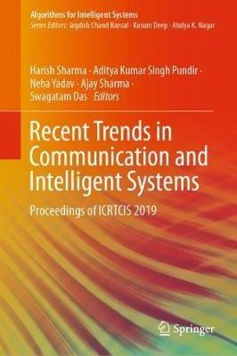 Recent Trends in Communication and Intelligent Systems: Proceedings of ICRTCIS 2019 - cover