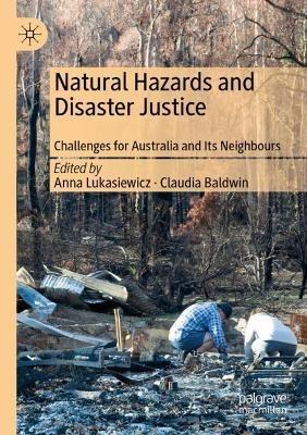 Natural Hazards and Disaster Justice: Challenges for Australia and Its Neighbours - cover