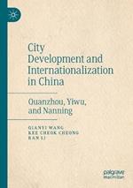 City Development and Internationalization in China: Quanzhou, Yiwu, and Nanning