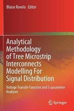Analytical Methodology of Tree Microstrip Interconnects Modelling For Signal Distribution: Voltage Transfer Function and S-parameter Analyses