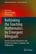 Rethinking the Teaching Mathematics for Emergent Bilinguals: Korean Teacher Perspectives and Practices in Culture, Language, and Mathematics