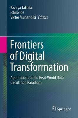 Frontiers of Digital Transformation: Applications of the Real-World Data Circulation Paradigm - cover
