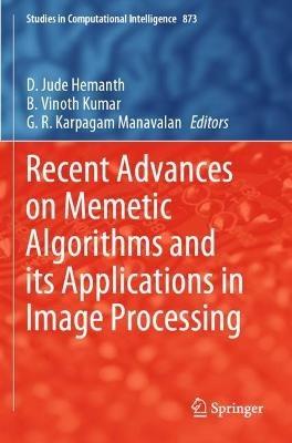 Recent Advances on Memetic Algorithms and its Applications in Image Processing - cover