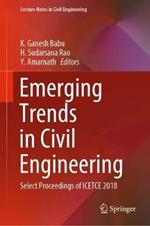 Emerging Trends in Civil Engineering: Select Proceedings of ICETCE 2018