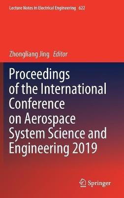 Proceedings of the International Conference on Aerospace System Science and Engineering 2019 - cover