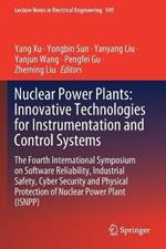 Nuclear Power Plants: Innovative Technologies for Instrumentation and Control Systems: The Fourth International Symposium on Software Reliability, Industrial Safety, Cyber Security and Physical Protection of Nuclear Power Plant (ISNPP)