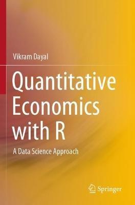 Quantitative Economics with R: A Data Science Approach - Vikram Dayal - cover