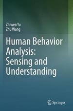 Human Behavior Analysis: Sensing and Understanding