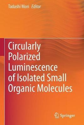 Circularly Polarized Luminescence of Isolated Small Organic Molecules - cover