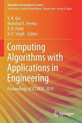 Computing Algorithms with Applications in Engineering: Proceedings of ICCAEEE 2019 - cover