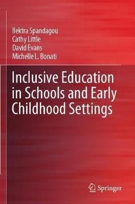 Inclusive Education in Schools and Early Childhood Settings - Ilektra Spandagou,Cathy Little,David Evans - cover