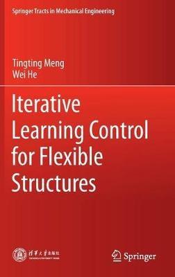 Iterative Learning Control for Flexible Structures - Tingting Meng,Wei He - cover