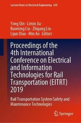 Proceedings of the 4th International Conference on Electrical and Information Technologies for Rail Transportation (EITRT) 2019: Rail Transportation System Safety and Maintenance Technologies - cover