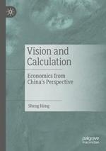 Vision and Calculation: Economics from China's Perspective