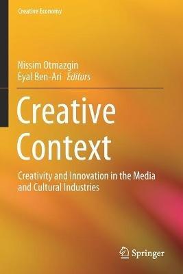 Creative Context: Creativity and Innovation in the Media and Cultural Industries - cover