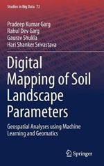 Digital Mapping of Soil Landscape Parameters: Geospatial Analyses using Machine Learning and Geomatics