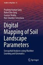 Digital Mapping of Soil Landscape Parameters: Geospatial Analyses using Machine Learning and Geomatics