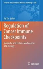 Regulation of Cancer Immune Checkpoints: Molecular and Cellular Mechanisms and Therapy