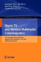 Libro in inglese Digital TV and Wireless Multimedia Communication: 16th International Forum, IFTC 2019, Shanghai, China, September 19–20, 2019, Revised Selected Papers 