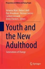 Youth and the New Adulthood: Generations of Change
