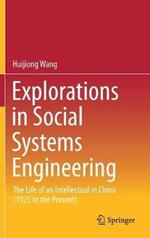Explorations in Social Systems Engineering: The Life of an Intellectual in China (1925 to the Present)