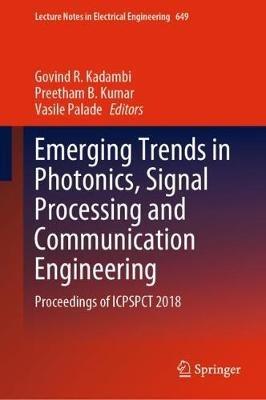 Emerging Trends in Photonics, Signal Processing and Communication Engineering: Proceedings of ICPSPCT 2018 - cover