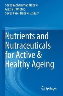 Nutrients and Nutraceuticals for Active & Healthy Ageing - cover
