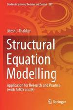 Structural Equation Modelling: Application for Research and Practice (with AMOS and R)