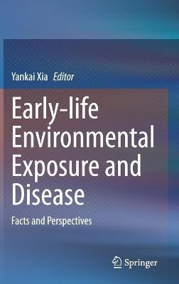 Early-life Environmental Exposure and Disease: Facts and Perspectives - cover