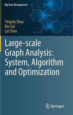 Large-scale Graph Analysis: System, Algorithm and Optimization