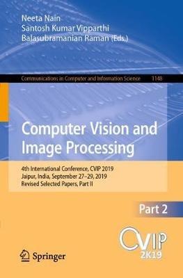 Computer Vision and Image Processing: 4th International Conference, CVIP 2019, Jaipur, India, September 27–29, 2019, Revised Selected Papers, Part II - cover