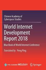World Internet Development Report 2018: Blue Book of World Internet Conference