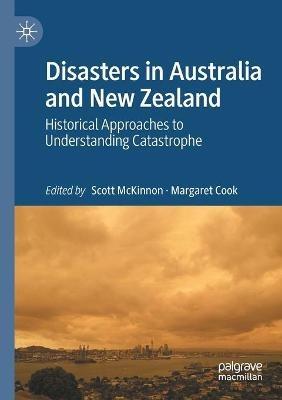Disasters in Australia and New Zealand: Historical Approaches to Understanding Catastrophe - cover