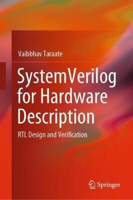 SystemVerilog for Hardware Description: RTL Design and Verification - Vaibbhav Taraate - cover