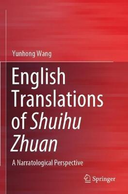 English Translations of Shuihu Zhuan: A Narratological Perspective - Yunhong Wang - cover
