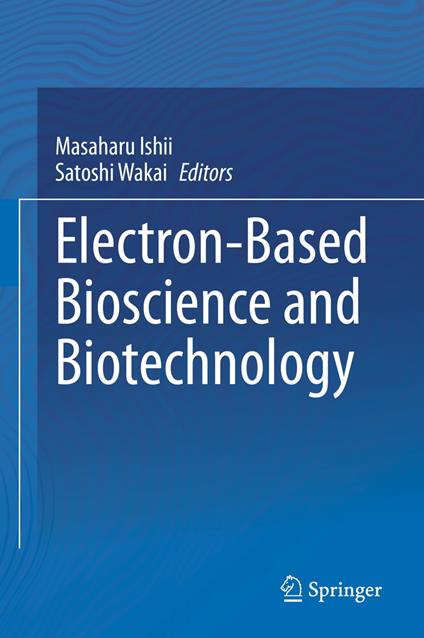 Electron-Based Bioscience and Biotechnology