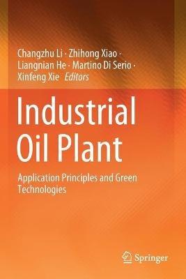 Industrial Oil Plant: Application Principles and Green Technologies - cover
